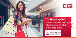 CGI Retail Xp360, omnicanalidad, digitalización del comercio, experiencia de compra, atención al cliente, información, plataforma, nube, retail, tiendas, compras, omnicanal, internet, conline, CGI, CGI Retail