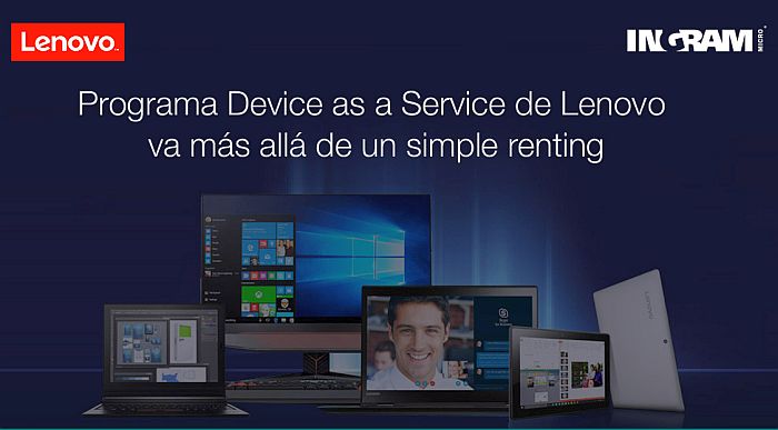 Ingram Micro DaaS (Device as a Service) Lenovo nueva forma de adquirir disposotivos renting tecnológico
