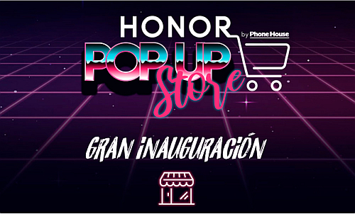 honor pop up sores, tiendas física honor, phone house, tiendas temporales, aperturas, teléfonos móviles, smartphones honor